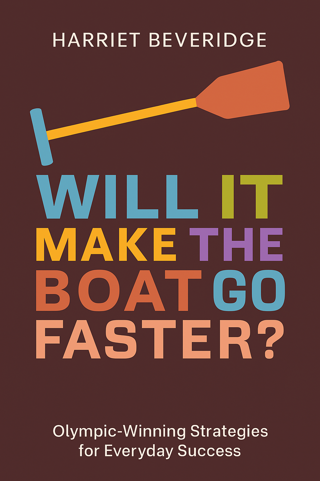 Will It Make the Boat Go Faster? Cover