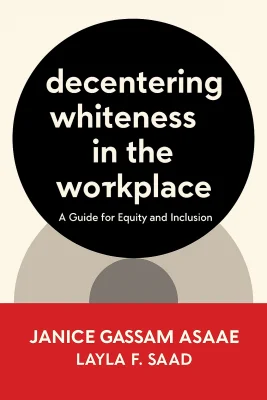 Decentering Whiteness in the Workplace cover