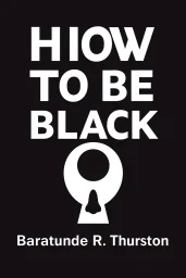 How To Be Black cover
