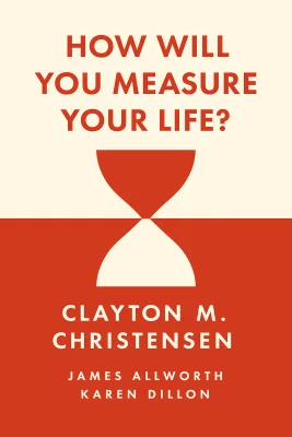 How Will You Measure Your Life? cover