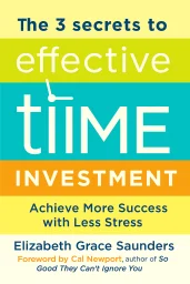 The 3 Secrets to Effective Time Investment cover