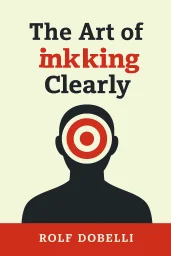 The Art Of Thinking Clearly cover