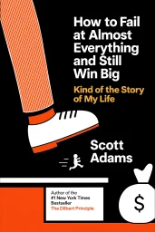 How to Fail at Almost Everything and Still Win Big cover