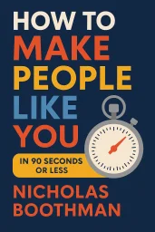 How to Make People Like You in 90 Seconds or Less cover