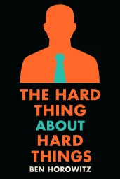 The Hard Thing About Hard Things cover
