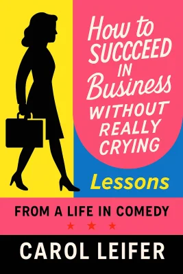 How to Succeed in Business Without Really Crying cover