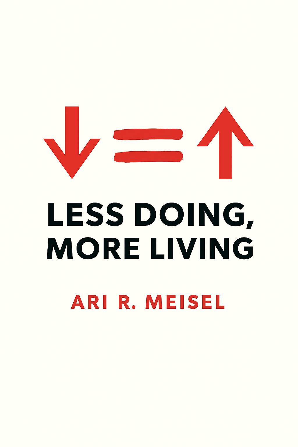 Less Doing, More Living Cover