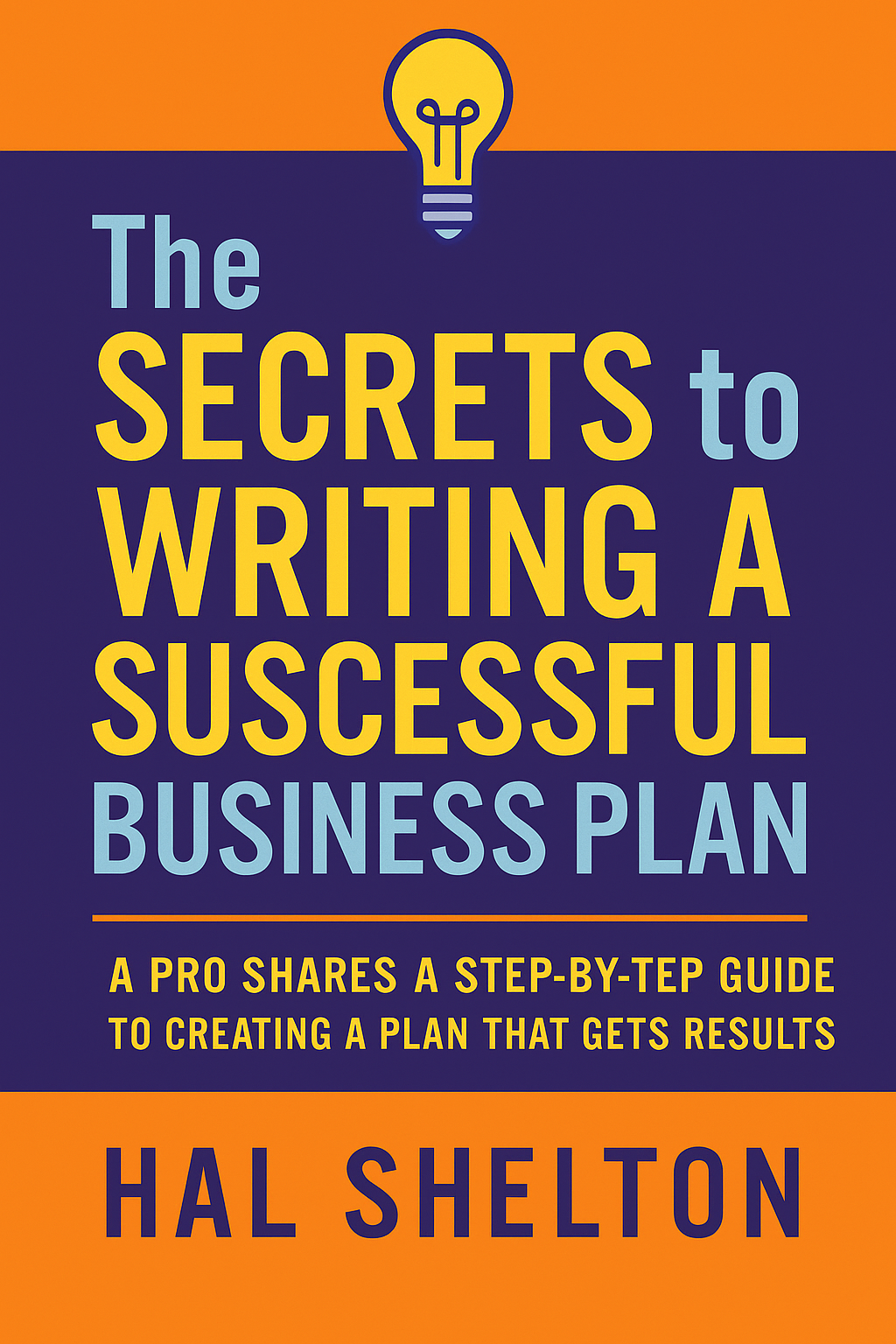 The Secrets to Writing a Successful Business Plan Cover