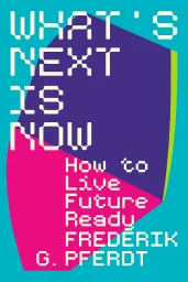 What's Next Is Now cover
