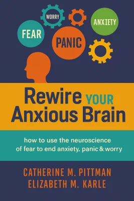 Rewire Your Anxious Brain cover