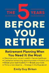 The 5 Years Before You Retire cover