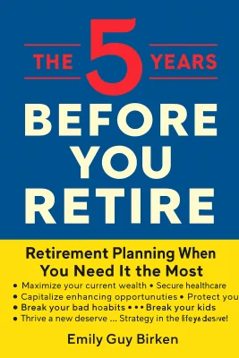 The 5 Years Before You Retire cover