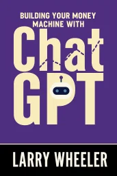 Building Your Money Machine with ChatGPT cover