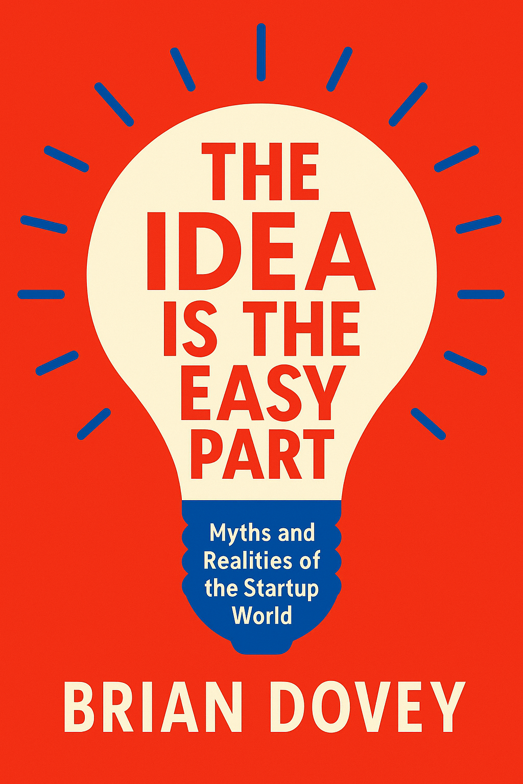The Idea Is the Easy Part Cover