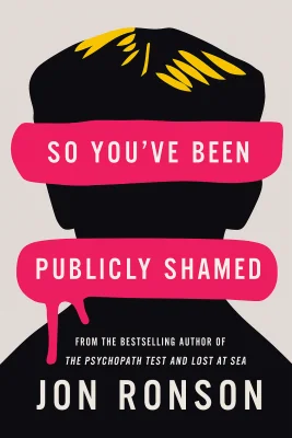 So You’ve Been Publicly Shamed cover