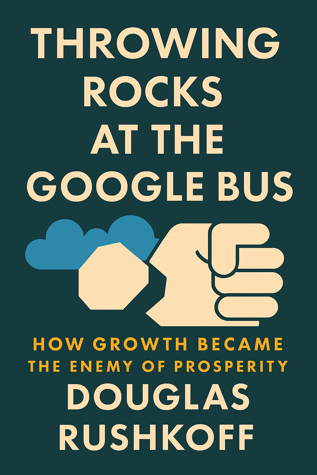 Throwing Rocks at the Google Bus Cover