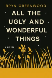 All the Ugly and Wonderful Things cover
