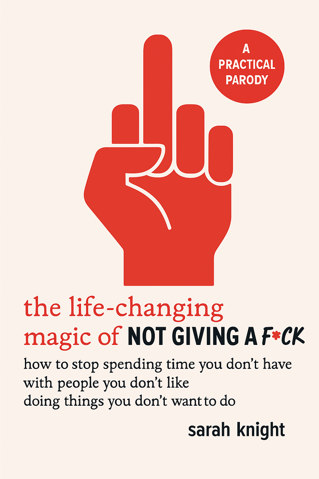 The Life-Changing Magic of Not Giving a F*ck Cover