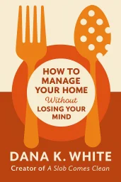 How to Manage Your Home Without Losing Your Mind cover