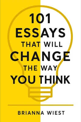 101 Essays That Will Change The Way You Think cover
