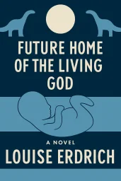 Future Home of the Living God cover