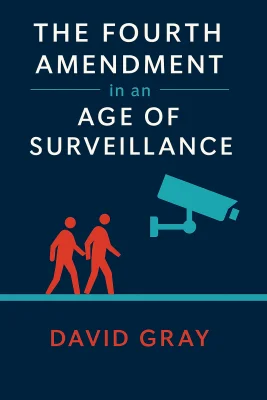 The Fourth Amendment in an Age of Surveillance cover