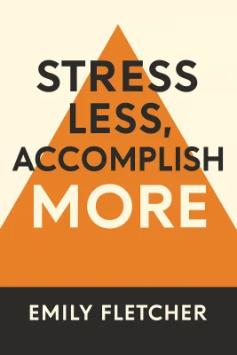 Stress Less, Accomplish More cover