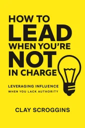 How to Lead When You're Not in Charge cover