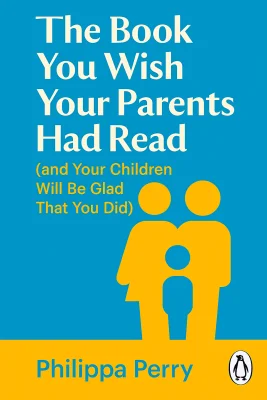 The Book You Wish Your Parents Had Read (and Your Children Will Be Glad That You Did) cover