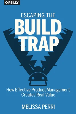 Escaping the Build Trap cover