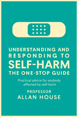 Understanding and Responding to Self-Harm cover