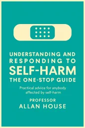 Understanding and Responding to Self-Harm cover