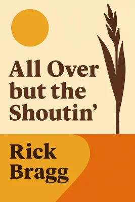 All Over But the Shoutin' cover