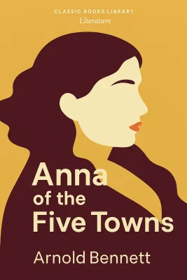 Anna of the Five Towns cover