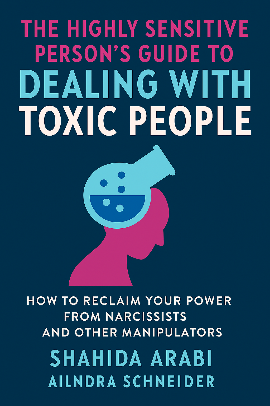 The Highly Sensitive Person's Guide to Dealing with Toxic People