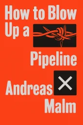 How to Blow Up a Pipeline cover