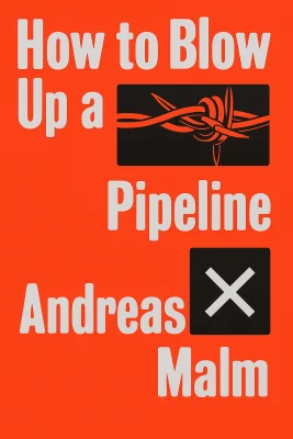 How to Blow Up a Pipeline cover