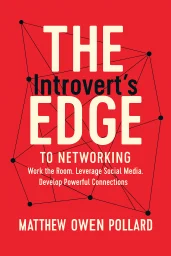 The Introvert’s Edge to Networking cover