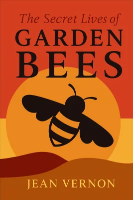The Secret Lives of Garden Bees cover