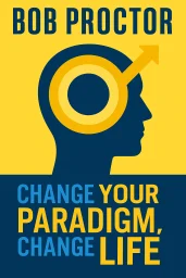 Change Your Paradigm, Change Your Life cover