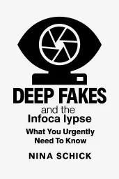 Deepfakes and the Infocalypse cover
