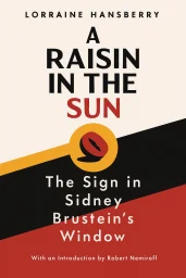 A Raisin in the Sun / The Sign in Sidney Brustein's Window cover