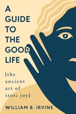 A Guide to the Good Life cover