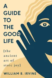 A Guide to the Good Life cover