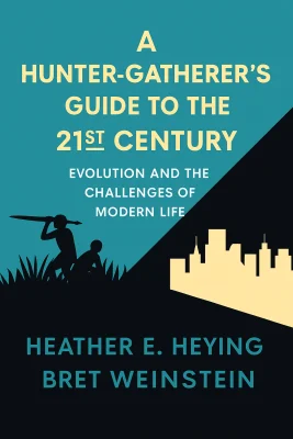A Hunter-Gatherer's Guide to the 21st Century cover