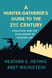A Hunter-Gatherer's Guide to the 21st Century cover