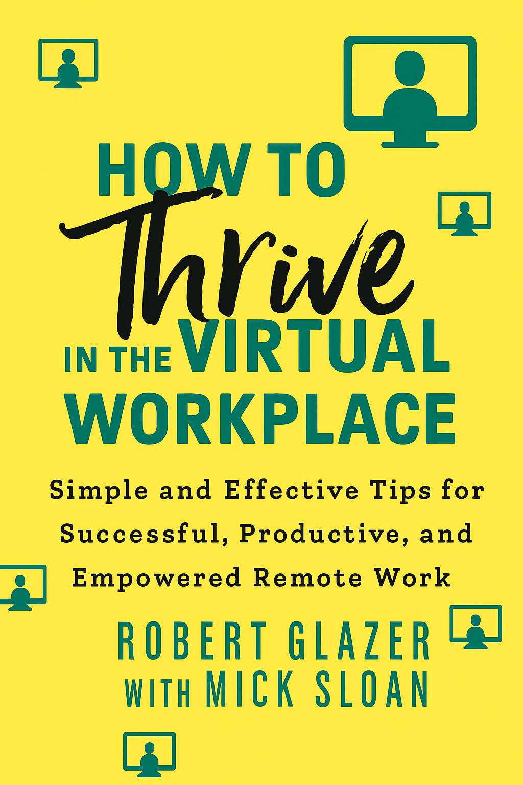 How to Thrive in the Virtual Workplace Cover