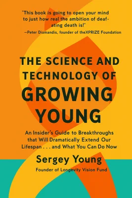The Science and Technology of Growing Young cover