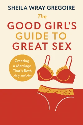 The Good Girl's Guide to Great Sex cover