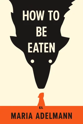 How to Be Eaten cover